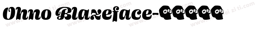Ohno Blazeface字体转换